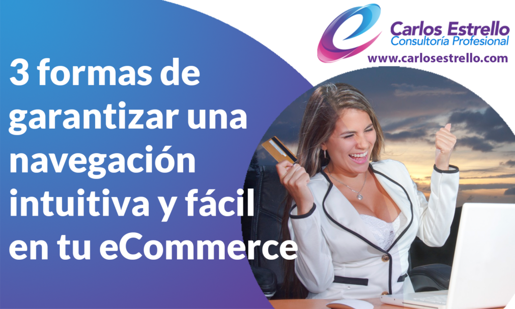 3 formas de garantizar una navegación intuitiva y fácil en tu eCommerce